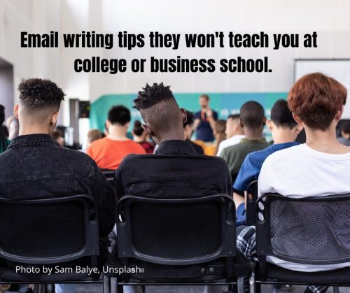 Email writing tips they won't teach you at college or business school